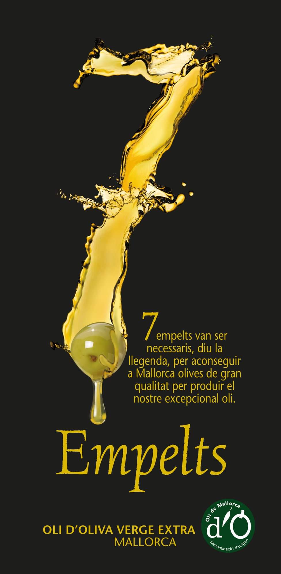 7 Empelts (7 injertos) fueron necesarios, dice la leyenda, para conseguir en Mallorca olivas de gran calidad para producir nuestro excepcional aceite