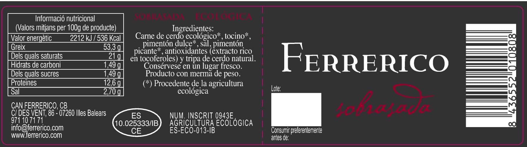 Etiqueta de sobrassada, Hi podem veure la informació dels ingredients utilitzats. Els indicats amb un asterisc vol dir que són ecològics. També podem veure la informació nutricional així com el nostre número de registre sanitari. El mode de conservació és el nostre número d'inscripció a la Conselleria d'agricultura Ecològica que dona la garantia a aquest producte.